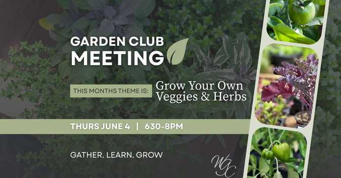 WGC Garden Club Meeting - June 4th